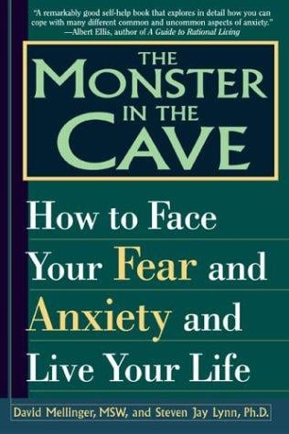 The monster in the cave : how to face your fear and anxiety and live your life