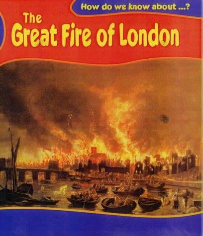 The Great Fire of London (How Do We Know About?)