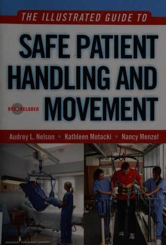 The illustrated guide to safe patient handling and movement