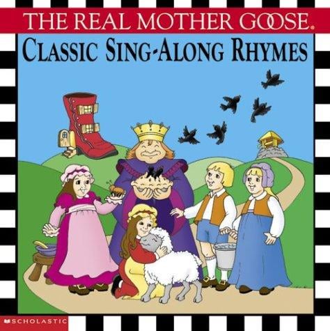 The Real Mother Goose Classic Sing-along Rhymes (Real Mother Goose)