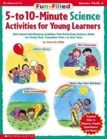 Fun-filled 5- to 10-minute science activities for young learners