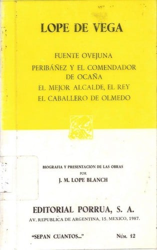 Fuente Ovejuna / Peribáñez y el Comendador de Ocaña / El mejor alcalde, el rey / El caballero de Olmedo