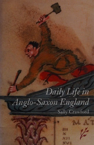 Daily life in Anglo-Saxon England