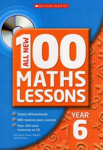 All New 100 Maths Lessons Year 6 (All New 100 Maths Lessons)