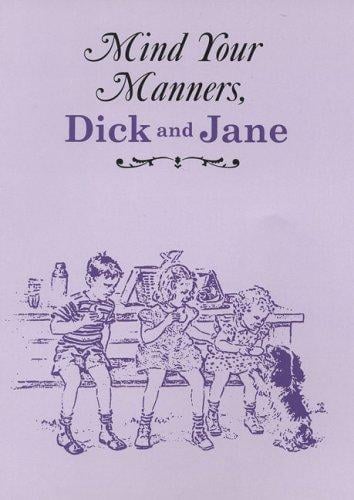 Mind Your Manners, Dick and Jane