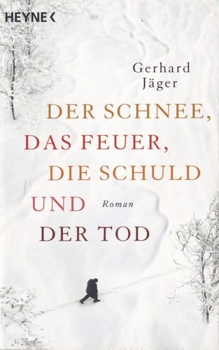 Der Schnee, das Feuer, die Schuld und der Tod