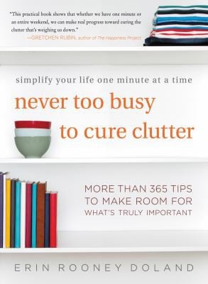 Never too busy to cure clutter