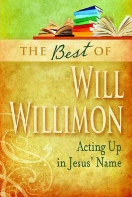 The best of William H. Willimon