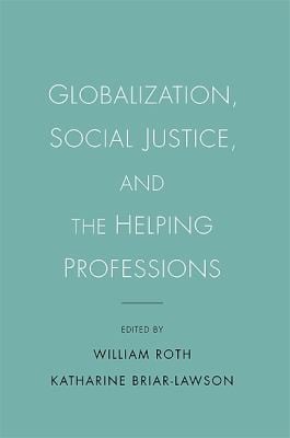 Globalization, social justice, and the helping professions