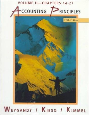Accounting Principles, 5E, Vol. 2, Chapters 14-27