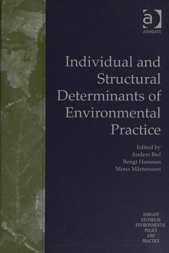INDIVIDUAL AND STRUCTURAL DETERMINANTS OF ENVIRONMENTAL PRACTICE; ED. BY ANDERS BIEL