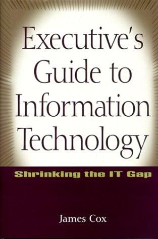 Executive's Guide to Information Technology