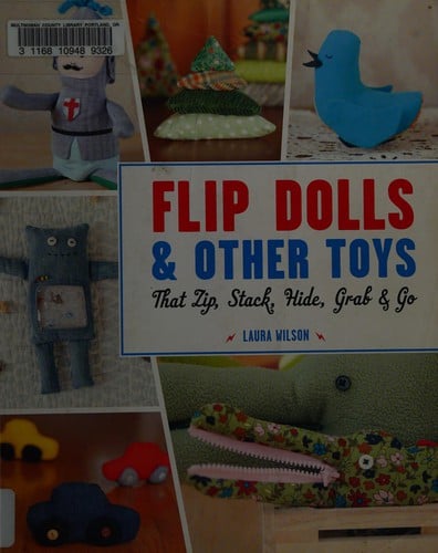 Flip dolls & other toys that zip, stack, hide, grab & go