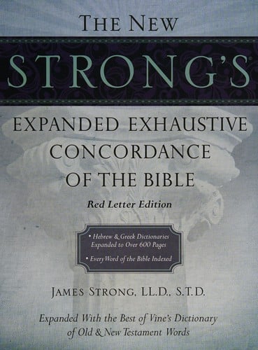 The new Strong's expanded exhaustive concordance of the Bible