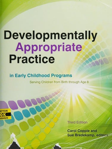 Developmentally appropriate practice in early childhood programs serving children from birth through age 8