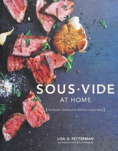 Sous vide at home the modern technique for perfectly cooked meals