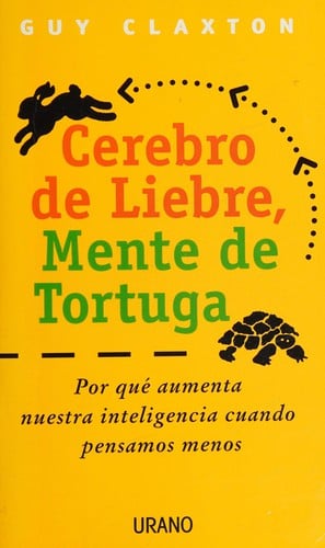 Cerebro de Liebre, Mente de Tortuga