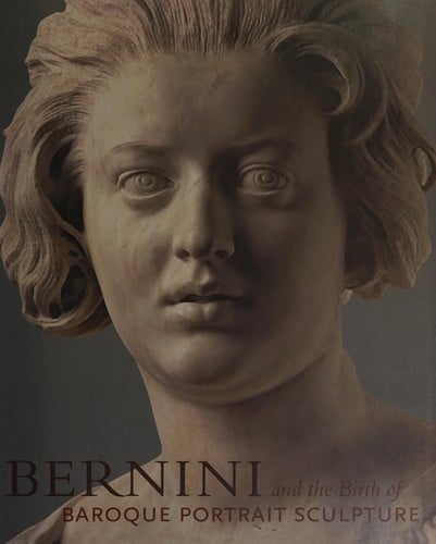 Bernini and the birth of Baroque portrait sculpture