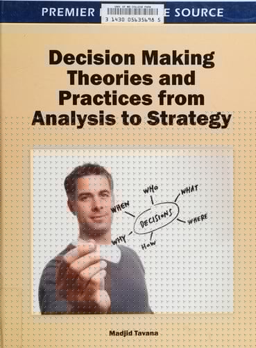Decision making theories and practices from analysis to strategy