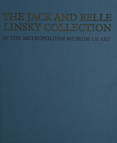 The Jack and Belle Linsky Collection in the Metropolitan Museum of Art