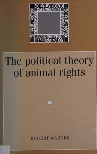 POLITICAL THEORY OF ANIMAL RIGHTS