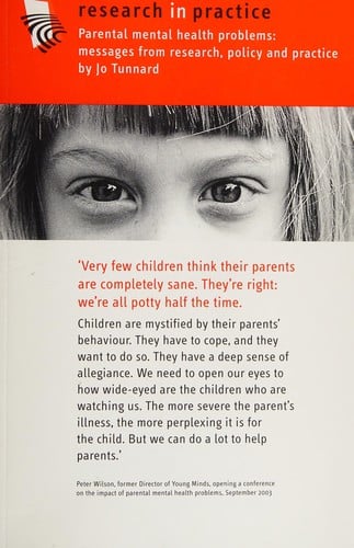 PARENTAL MENTAL HEALTH PROBLEMS: KEY MESSAGES FROM RESEARCH, POLICY AND PRACTICE