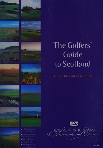 The golfers' guide to Scotland