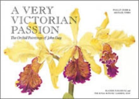 VERY VICTORIAN PASSION: THE ORCHID PAINTINGS OF JOHN DAY, 1863 TO 1888