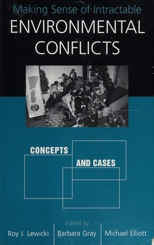 Making sense of intractable environmental conflicts