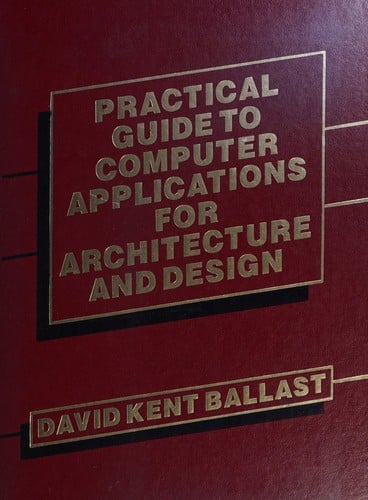 Practical guide to computer applications for architecture and design