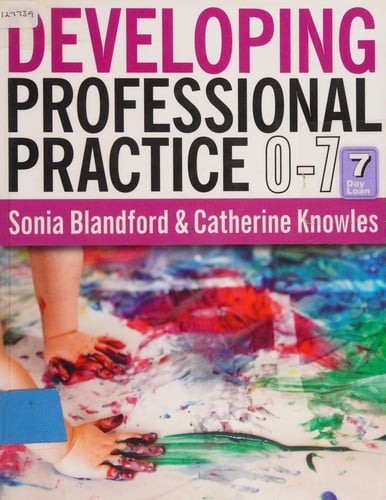Developing professional practice, 0-7