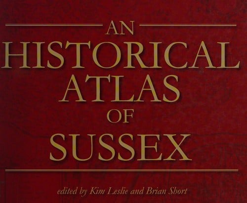 An historical atlas of Sussex