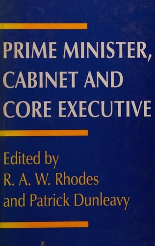 Prime minister, cabinet, and core executive