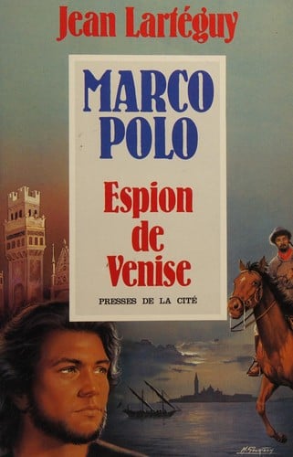 Marco Polo, espion de Venise