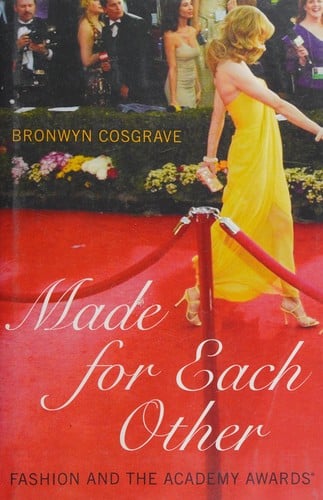 MADE FOR EACH OTHER: FASHION AND THE ACADEMY AWARDS
