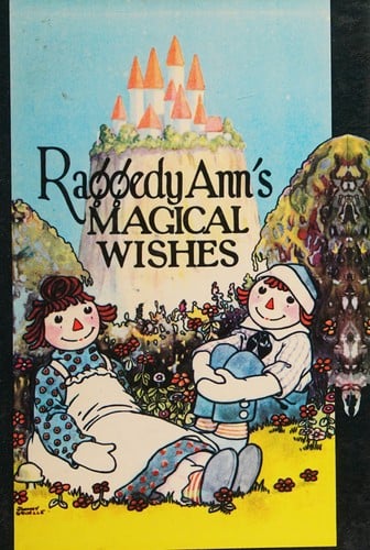 Raggedy Ann's magical wishes