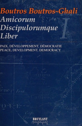 Boutros Boutros-Ghali Amicorum Discipulorumque Liber