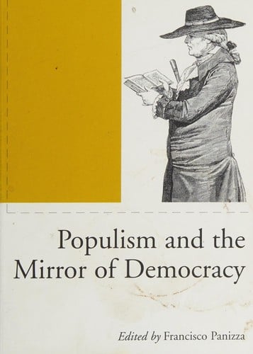 POPULISM AND THE MIRROR OF DEMOCRACY; ED. BY FRANCISCO PANIZZA