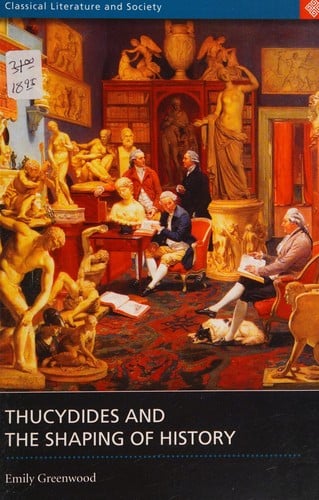 THUCYDIDES AND THE SHAPING OF HISTORY