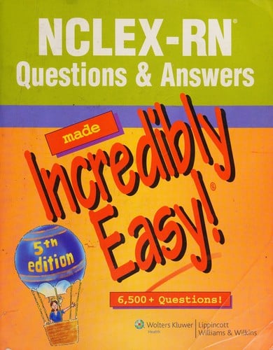 NCLEX-RN questions & answers made incredibly easy!