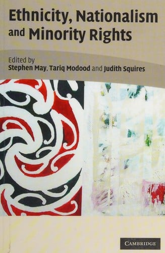 ETHNICITY, NATIONALISM, AND MINORITY RIGHTS; ED. BY STEPHEN MAY...ET AL