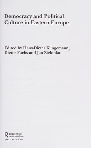 DEMOCRACY AND POLITICAL CULTURE IN EASTERN EUROPE; ED. BY HANS-DIETER KLINGEMANN