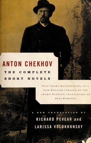 The Complete Short Novels (Дуэль / Моя жизнь / Рассказ неизвестного человека / Степь / Три года)