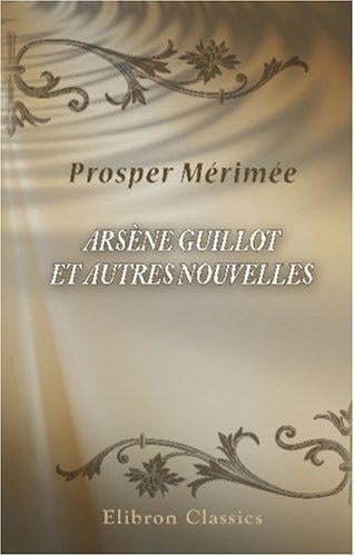 Arsène Guillot et autres nouvelles