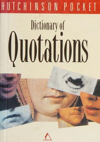 Hutchinson pocket dictionary of quotations