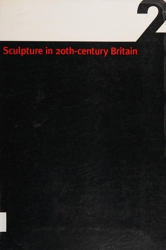 SCULPTURE IN 20TH-CENTURY BRITAIN: V. 1: IDENTITY INFRASTRUCTURES, AESTHETICS, DISPLAY,...; ED. BY PENELOPE CURTIS