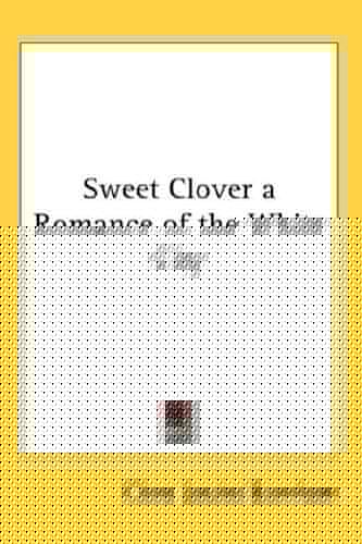 Sweet Clover a Romance of the White City
