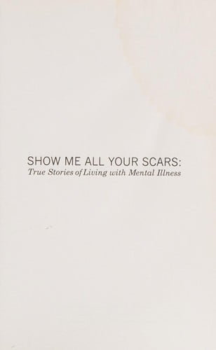 Show me all your scars