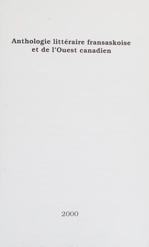 Anthologie littéraire fransaskoise et de l'Ouest canadien