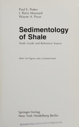 Sedimentology of shale:  study guide and reference source, by Paul Edwin Potter, James Barry Maynard and Wayne Arthur Pryor